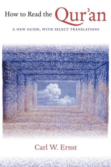 Carl W. Ernst - How to Read the Qur'an, Häftad