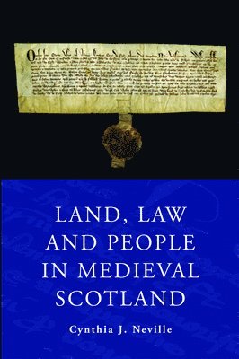 Land, Law and People in Medieval Scotland