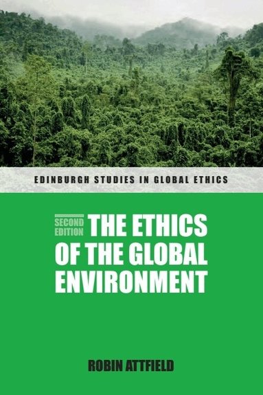 Robin Attfield - Ethics of the Global Environment, Inbunden