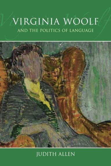 Judith Allen - Virginia Woolf and the Politics of Language, Häftad