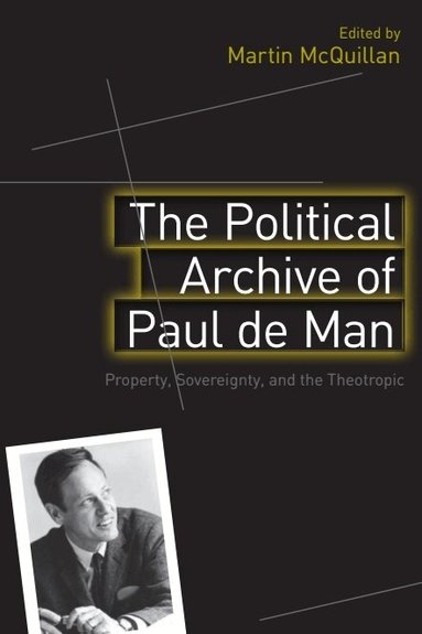 Martin McQuillan - Political Archive of Paul de Man, Inbunden