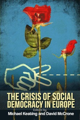 The Crisis of Social Democracy in Europe 1