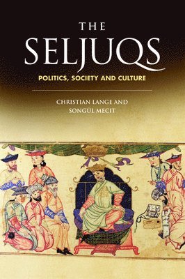 Christian Lange, Songül Mecit, the Netherlands) Lange, Christian (Professor of Arabic and Islamic Studies, Utrecht University, University of Edinburgh) Mecit, Songul (art-time Lecturer in Islamic Studies - Seljuqs, Häftad