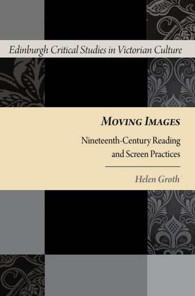 Helen Groth - Moving Images, Inbunden