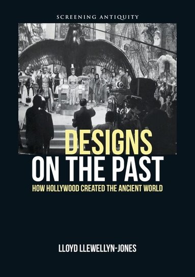 Lloyd Llewellyn-Jones - Designs on the Past, Inbunden