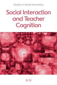 bokomslag Social Interaction and Teacher Cognition