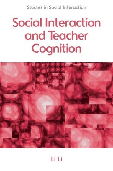 bokomslag Social Interaction and Teacher Cognition