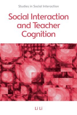 Social Interaction and Teacher Cognition 1