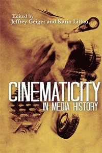 bokomslag Cinematicity in Media History