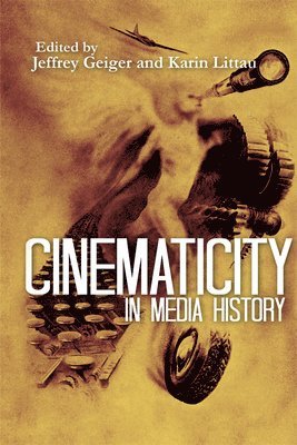 bokomslag Cinematicity in Media History