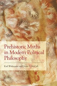 bokomslag Prehistoric Myths in Modern Political Philosophy