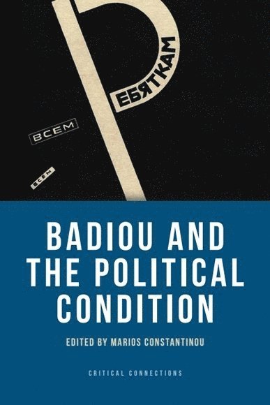 Marios Constantinou, Independent Researcher) Constantinou, Marios (Independent Researcher - Badiou and the Political Condition, Häftad