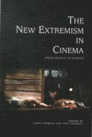 Tanya Horeck, Tina Kendall, Anglia Ruskin University) Horeck, Tanya (Professor of Film and Feminist Media Studies, Tina (Anglia Ruskin University) Kendall - New Extremism in Cinema, Häftad