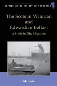 bokomslag The Scots in Victorian and Edwardian Belfast