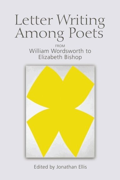 Jonathan Ellis - Letter Writing Among Poets, Inbunden
