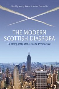 bokomslag The Modern Scottish Diaspora