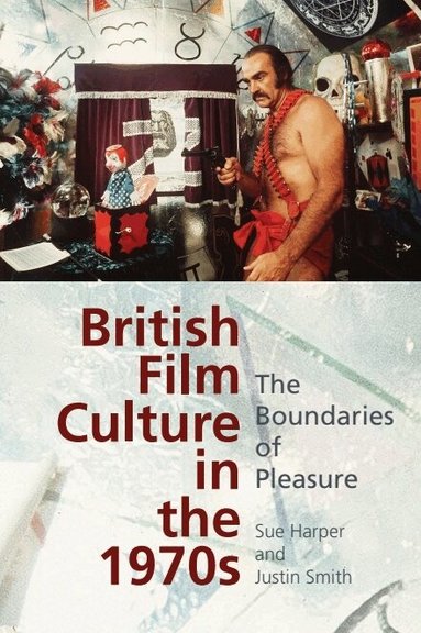 Sue Harper, Justin Smith - British Film Culture in the 1970s, Häftad