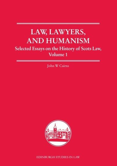 John W. Cairns - Law, Lawyers, and Humanism, Inbunden