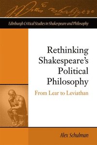 bokomslag Rethinking Shakespeare's Political Philosophy