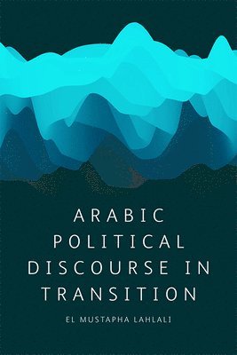 bokomslag Arabic Political Discourse in Transition