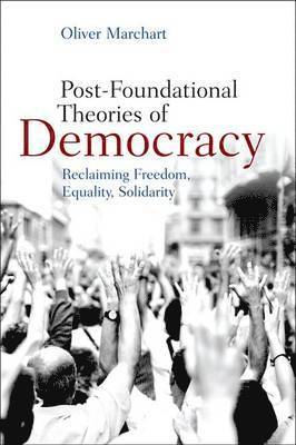 Post-Foundational Theories of Democracy 1