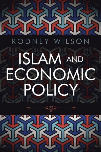 Rodney Wilson, Durham University) Wilson, Rodney (Founder of the Islamic Finance Programme and Emeritus Professor, Durham University - Islam and Economic Policy, Häftad