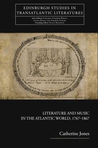 bokomslag Literature and Music in the Atlantic World, 1767-1867