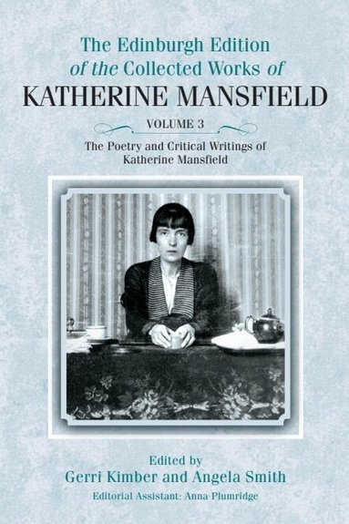 Gerri Kimber, Angela Smith - Poetry and Critical Writings of Katherine Mansfield, Inbunden