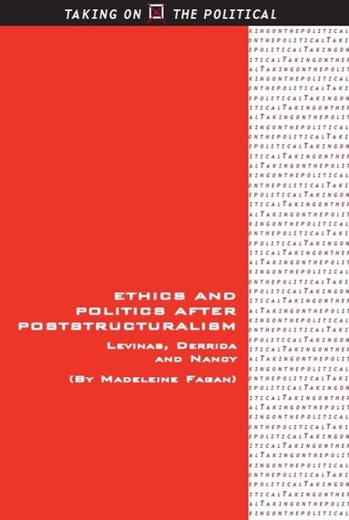 Madeleine Fagan - Ethics and Politics after Poststructuralism, Inbunden