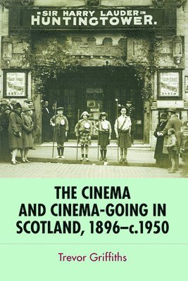 The Cinema and Cinema-Going in Scotland, 1896-1950 1