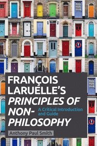 bokomslag Francois Laruelle's Principles of Non-Philosophy