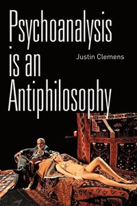 bokomslag Psychoanalysis is an Antiphilosophy