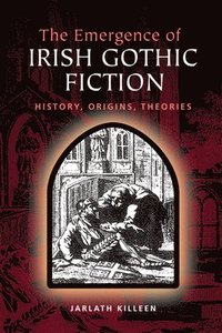 bokomslag The Emergence of Irish Gothic Fiction