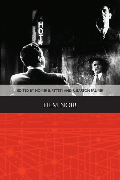 Homer B. Pettey, R. Barton Palmer - Film Noir, Inbunden