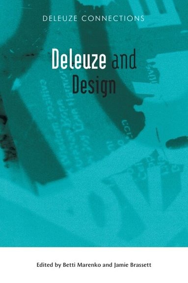 Betti Marenko, Jamie Brassett - Deleuze and Design, Häftad