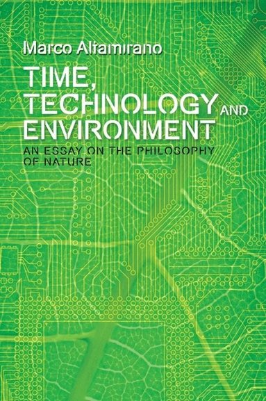 Marco Altamirano - Time, Technology and Environment, Inbunden
