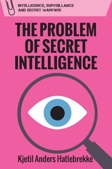 Kjetil Anders Hatlebrekke - Problem of Secret Intelligence, Inbunden