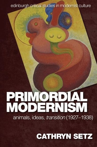 Cathryn Setz - Primordial Modernism, Inbunden
