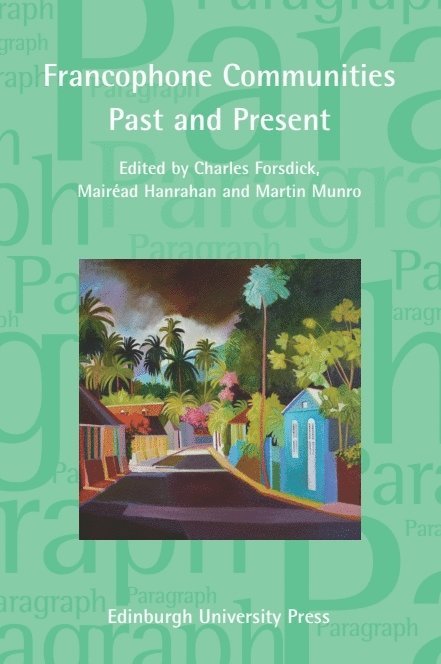 Charles Forsdick, Mairead Hanrahan, Martin Munro, Mairéad Hanrahan - Francophone Communities Past and Present, Häftad