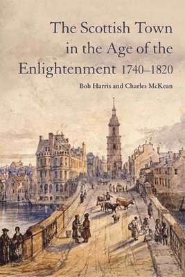 bokomslag Scottish Town in the Age of the Enlightenment 1740-1820