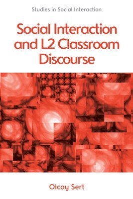 Social Interaction and L2 Classroom Discourse 1