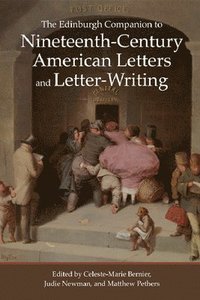 bokomslag The Edinburgh Companion to Nineteenth-Century American Letters and Letter-Writing