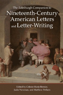 bokomslag Edinburgh Companion to Nineteenth-Century American Letters and Letter-Writing