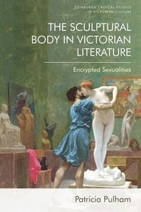 bokomslag The Sculptural Body in Victorian Literature