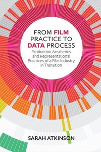 bokomslag From Film Practice to Data Process