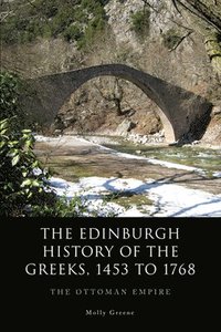 bokomslag The Edinburgh History of the Greeks, 1453 to 1768