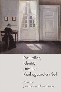 bokomslag Narrative, Identity and the Kierkegaardian Self