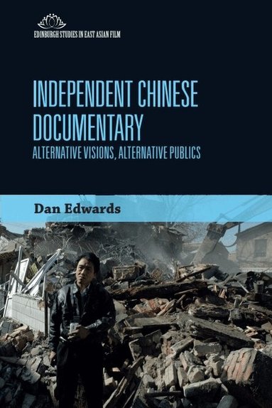 Dan Edwards - Independent Chinese Documentary, Inbunden