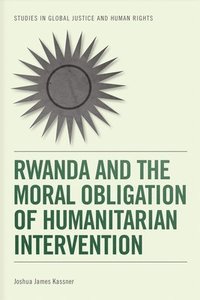 bokomslag Rwanda and the Moral Obligation of Humanitarian Intervention