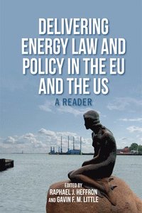 bokomslag Delivering Energy Law and Policy in the EU and the US